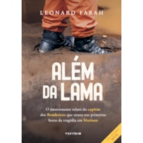 ALÉM DA LAMA: O EMOCIONANTE RELATO DO CAPITÃO DOS BOMBEIROS QUE ATUOU NAS PRIMEIRAS HORAS DA TRAGÉDIA EM MARIANA