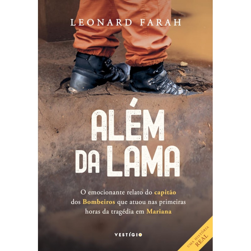 ALÉM DA LAMA: O EMOCIONANTE RELATO DO CAPITÃO DOS BOMBEIROS QUE ATUOU NAS PRIMEIRAS HORAS DA TRAGÉDIA EM MARIANA