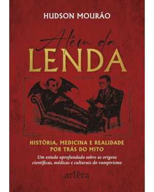 ALÉM DA LENDA: HISTÓRIA, MEDICINA E REALIDADE POR TRÁS DO MITO - UM ESTUDO APROFUNDADO SOBRE AS ORIGENS CIENTÍFICAS, MÉDICAS E CULTURAIS DO VAMPIRISMO