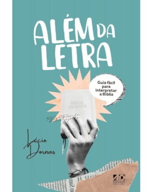 ALÉM DA LETRA: GUIA FÁCIL PARA INTERPRETAR A BÍBLIA