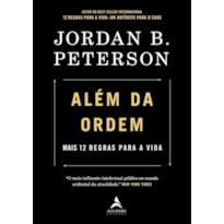 ALÉM DA ORDEM: MAIS 12 REGRAS PARA A VIDA