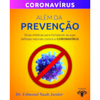 Além da prevenção: dicas médicas para fortalecer as suas defesas naturais contra o coronavírus