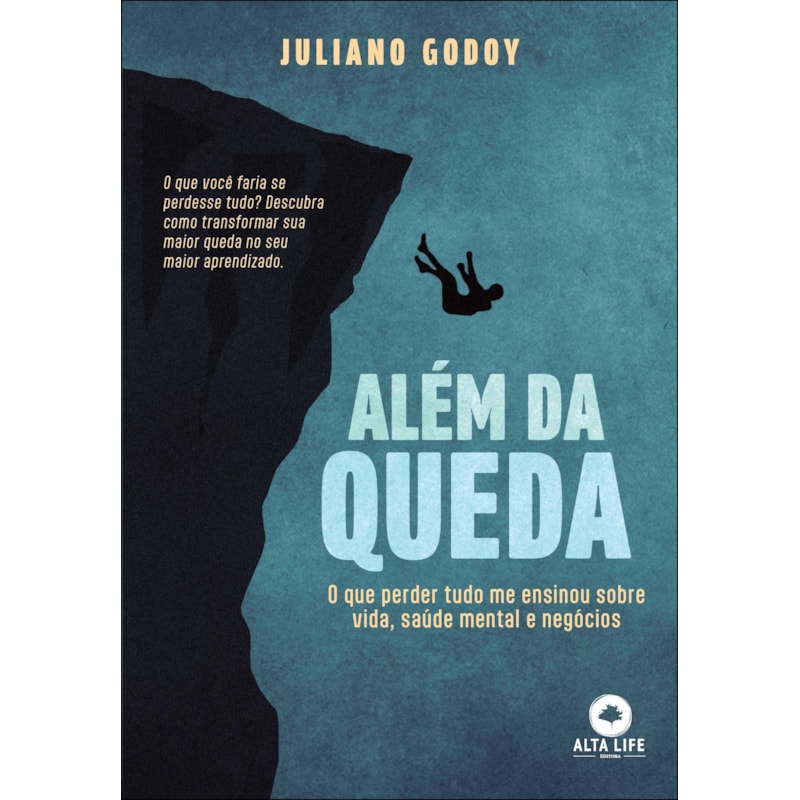 Além da queda: o que perder tudo me ensinou sobre vida, saúde mental e negócios