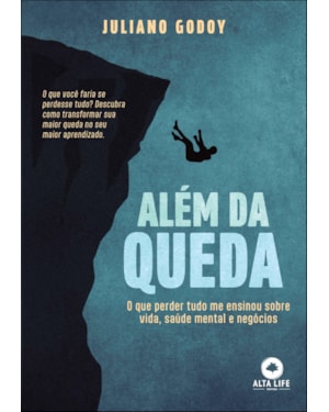 Além da queda: o que perder tudo me ensinou sobre vida, saúde mental e negócios
