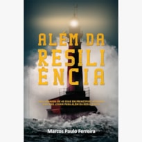 Além da Resiliência: uma Jornada de 40 Dias em Princípios Eternos que nos Levam Para Além da Resiliência: uma jornada de 40 dias em princípios eternos que nos levam para além da resiliência