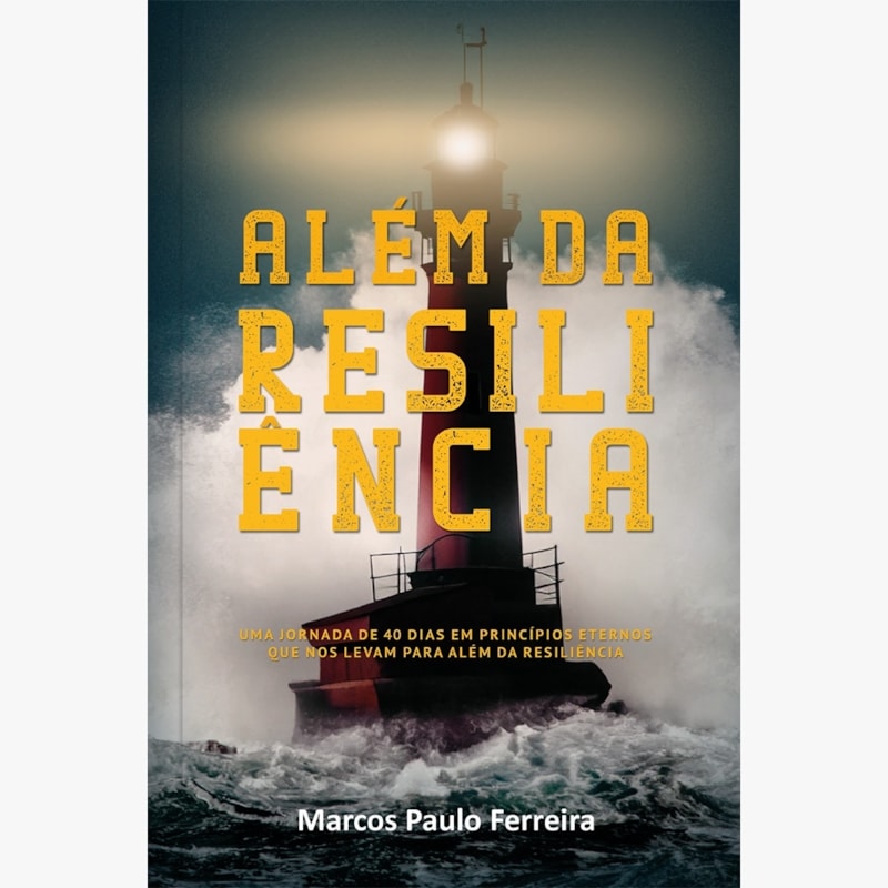 Além da resiliência: uma jornada de 40 dias em princípios eternos que nos levam para além da resiliência