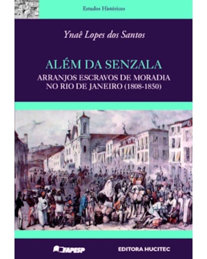 ALÉM DA SENZALA: ARRANJOS ESCRAVOS DE MORADIA NO RIO DE JANEIRO (1808-1850)