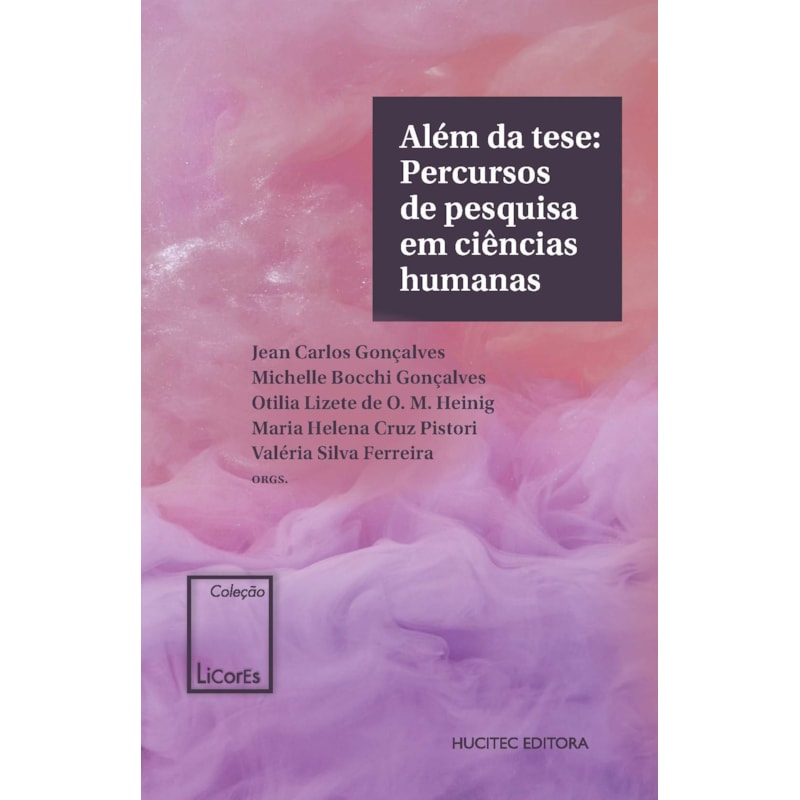 ALÉM DA TESE: PERCURSOS DE PESQUISA EM CIÊNCIAS HUMANAS