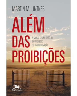 ALÉM DAS PROIBIÇÕES: A MORAL SEXUAL CATÓLICA EM PROCESSO DE TRANSFORMAÇÃO