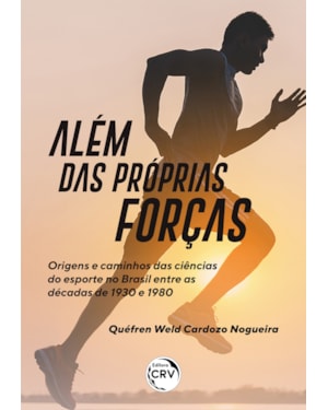 ALÉM DAS PRÓPRIAS FORÇAS: ORIGENS E CAMINHOS DAS CIÊNCIAS DO ESPORTE NO BRASIL ENTRE AS DÉCADAS DE 1930 E 1980