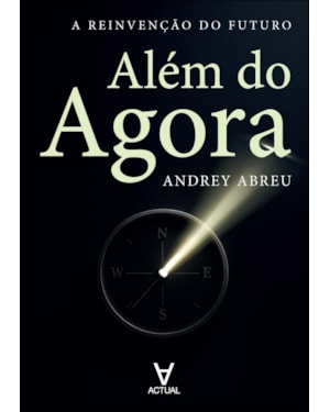 Além do agora: a reinvenção do futuro