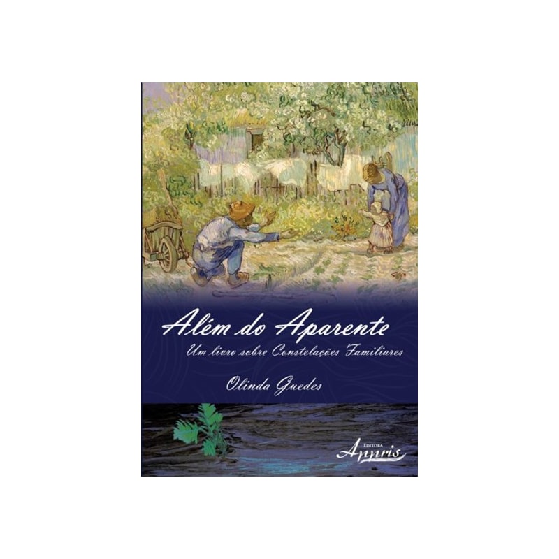 ALÉM DO APARENTE: UM LIVRO SOBRE CONSTELAÇÕES FAMILIARES