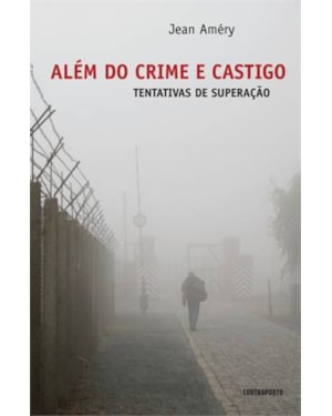 ALEM DO CRIME E CASTIGO  - TENTATIVAS DE SUPERACAO