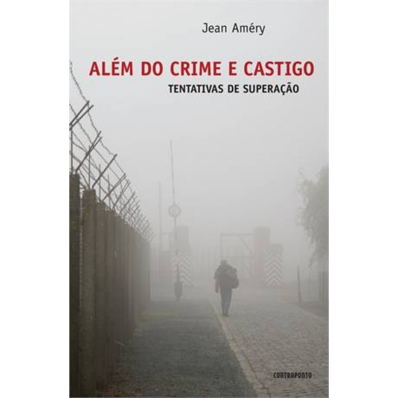 ALEM DO CRIME E CASTIGO  - TENTATIVAS DE SUPERACAO
