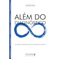 Além do diagnóstico: Ferramentas e reflexões para uma sociedade mais inclusiva