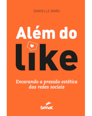 ALÉM DO LIKE: ENCARANDO A PRESSÃO ESTÉTICA DAS REDES SOCIAIS