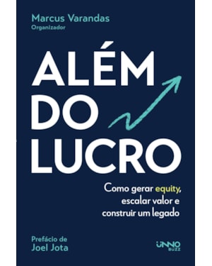 ALÉM DO LUCRO: COMO GERAR EQUITY, ESCALAR VALOR E CONSTRUIR UM LEGADO
