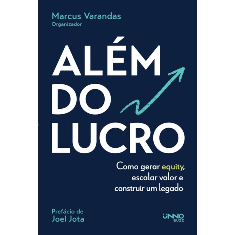 ALÉM DO LUCRO: COMO GERAR EQUITY, ESCALAR VALOR E CONSTRUIR UM LEGADO