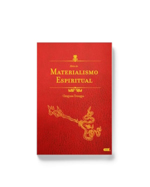 ALÉM DO MATERIALISMO ESPIRITUAL