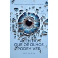 ALÉM DO QUE OS OLHOS PODEM VER