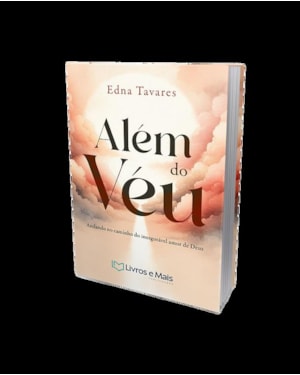 ALÉM DO VÉU - ANDANDO NO CAMINHO DO INESGOTÁVEL AMOR DE DEUS