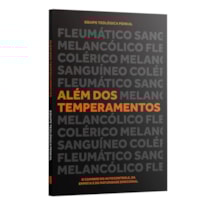 ALÉM DOS TEMPERAMENTOS