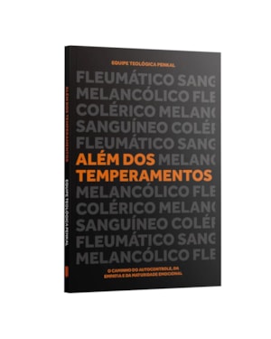ALÉM DOS TEMPERAMENTOS