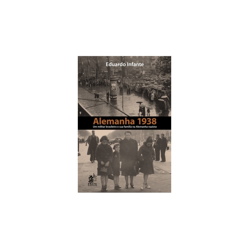 ALEMANHA 1938 - UM MILITAR BRASILEIRO E SUA FAMÍLIA NA ALEMANHA NAZISTA