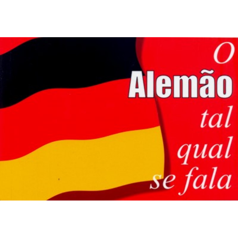ALEMAO TAL QUAL SE FALA, O