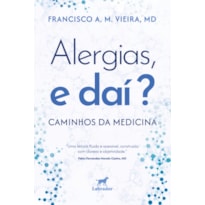 ALERGIAS, E DAÍ?: CAMINHOS DA MEDICINA