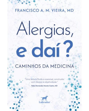 ALERGIAS, E DAÍ?: CAMINHOS DA MEDICINA
