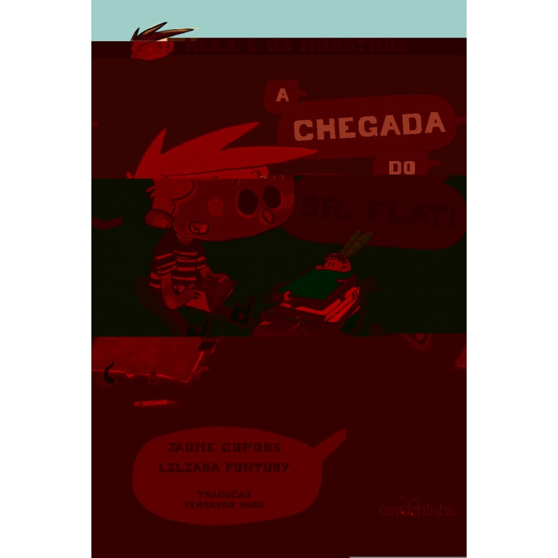 ALEX E OS MONSTROS: A CHEGADA DO SR. FLAT!