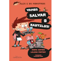 ALEX E OS MONSTROS - VOL. 2 - VAMOS SALVAR O NAUTILUS! - VOL. 2