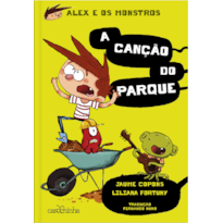 ALEX E OS MONSTROS - VOL. 3 - A CANÇÃO DO PARQUE - VOL. 3