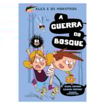 ALEX E OS MONSTROS - VOL. 4 - A GUERRA DO BOSQUE - VOL. 4