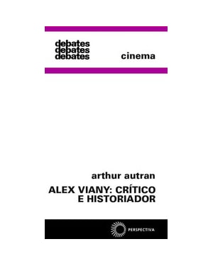 ALEX VIANY: CRÍTICO E HISTORIADOR