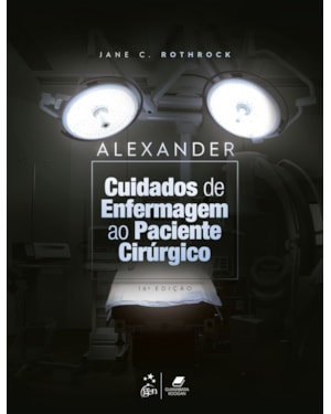 ALEXANDER - CUIDADOS DE ENFERMAGEM AO PACIENTE CIRÚRGICO
