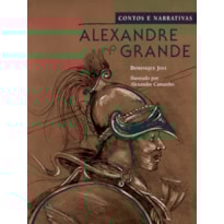 ALEXANDRE O GRANDE - CONTOS E NARRATIVAS