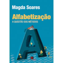 ALFABETIZAÇÃO - A QUESTÃO DOS MÉTODOS