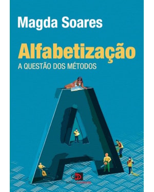 ALFABETIZAÇÃO - A QUESTÃO DOS MÉTODOS