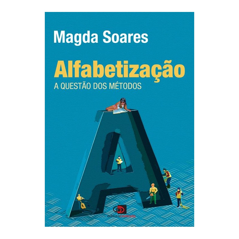 ALFABETIZAÇÃO - A QUESTÃO DOS MÉTODOS