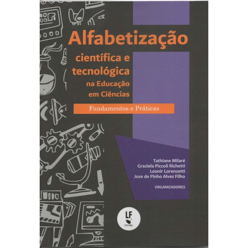 ALFABETIZAÇÃO CIENTÍFICA E TECNOLÓGICA NA EDUCAÇÃO EM CIÊNCIAS: FUNDAMENTOS E PRÁTICAS