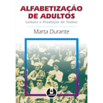 ALFABETIZAÇÃO DE ADULTOS: LEITURA E PRODUÇÃO DE TEXTOS