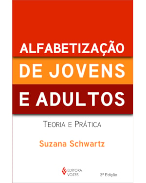 ALFABETIZAÇÃO DE JOVENS E ADULTOS: TEORIA E PRÁTICA