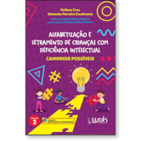 ALFABETIZAÇÃO E LETRAMENTO DE CRIANÇAS COM DEFICIÊNCIA INTELECTUAL - CAMINHOS POSSÍVEIS