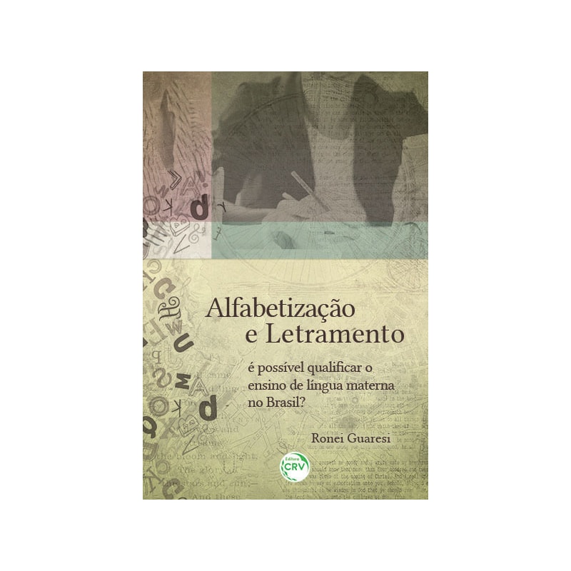 ALFABETIZAÇÃO E LETRAMENTO: É POSSÍVEL QUALIFICAR O ENSINO DE LÍNGUA MATERNA NO BRASIL?