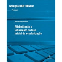 ALFABETIZAÇÃO E LETRAMENTO NA FASE INICIAL DA ESCOLARIZAÇÃO