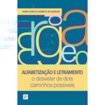 Alfabetização e letramento: o desvelar de dois caminhos possíveis
