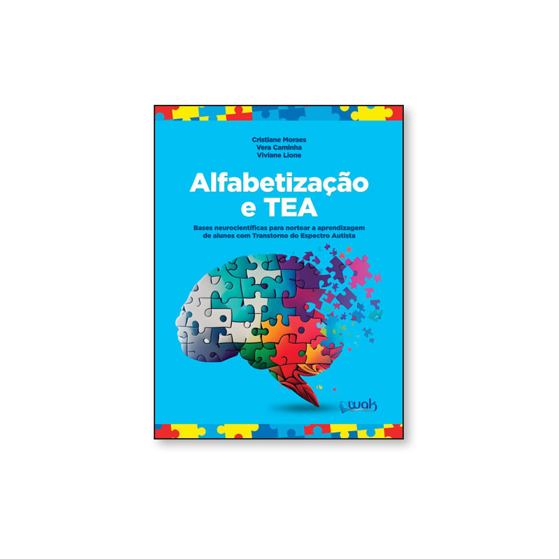 ALFABETIZAÇÃO E TEA - BASES NEUROCIENTÍFICAS PARA NORTEAR A APRENDIZAGEM DE ALUNOS COM TRANSTORNO DO ESPECTRO AUTISTA