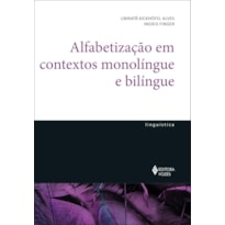 ALFABETIZAÇÃO EM CONTEXTOS MONOLÍNGUE E BILÍNGUE